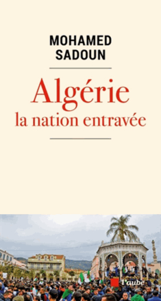 Algérie, la nation entravée