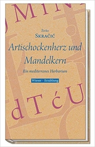 Artischockenherz und Mandelkern. Ein mediterranes Herbarium