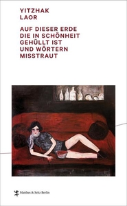 Auf dieser Erde die in Schönheit gehüllt ist und Wörtern misstraut