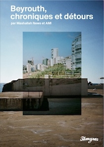 Beyrouth, chroniques et détours