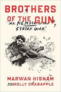 Brothers of the Gun. Memoir of the Syrian War