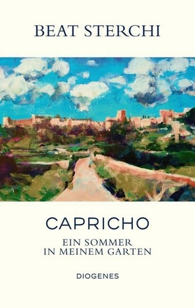 Capricho. Ein Sommer in meinem Garten