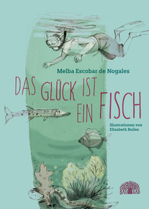 Das Glück ist ein Fisch (ab 9 Jahren)