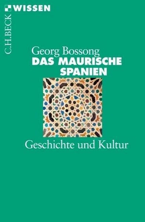 Das maurische Spanien. Geschichte und Kultur