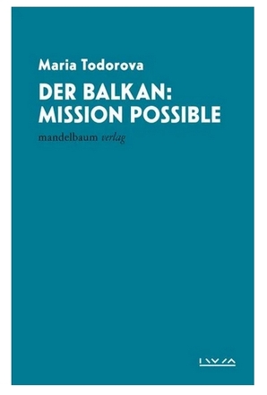 Der Balkan: Mission possible