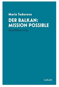 Der Balkan: Mission possible