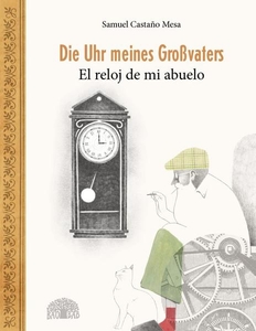 Die Uhr meines Grossvaters – El reloj de mi abuelo (ab 5 Jahren)