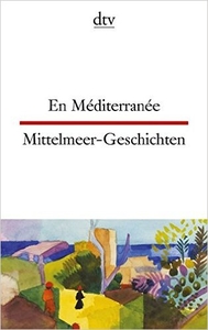 En Méditerranée. Mittelmeer-Geschichten