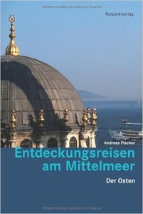 Entdeckungsreisen am Mittelmeer. Der Osten