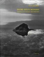 Entre-Deux-Mondes. Journal d'un paysage méditerranéen