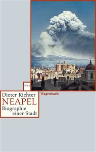 Neapel. Biographie einer Stadt