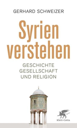 Syrien verstehen. Geschichte, Gesellschaft und Religion