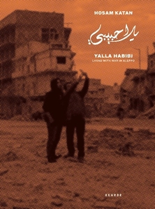 Yalla Habibi – Living with War in Aleppo